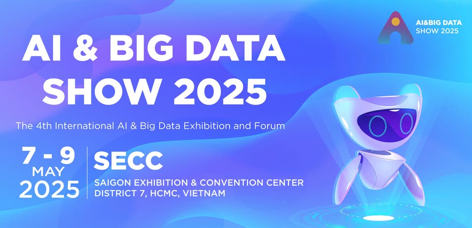 AI & BIG DATA SHOW 2025 - Triển lãm Quốc tế Công nghệ AI & Dữ liệu lớn