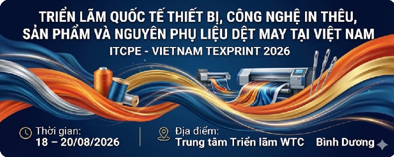 Triển lãm QT thiết bị, Công nghệ in thêu, Sản phẩm & Nguyên Phụ liệu dệt may